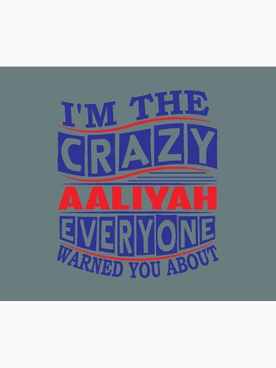 Aaliyah Name Im The Crazy Aaliyah Everyone Warned You Tapestry Official Aaliyah Merch