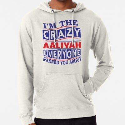 Aaliyah Name. I'M The Crazy Aaliyah Everyone Warned You About Hoodie Official Aaliyah Merch